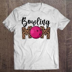Cute Mother's Day Leopard Bowling Mom Mommy Graphics Shirt